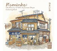 Kominka: The Beauty of Old Japanese Shops: A Nostalgic Coloring Book Journey Through Rural Japanese Storefronts