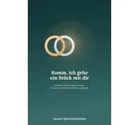 Komm, ich gehe ein Stück mit Dir: Psychische Erkrankungen verstehen - ein Wegweiser für Angehörige