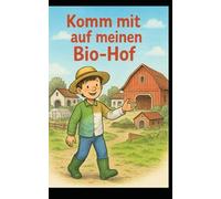 Komm mit auf meinen Bio-Hof