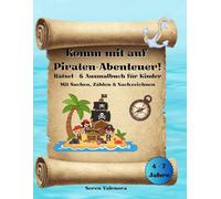 Komm mit auf Piraten-Abenteuer!: Rätsel- & Ausmalbuch für Kinder - Mit Suchen, Zählen & Nachzeichnen (4-7 Jahre)
