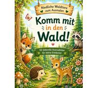 Komm mit in den Wald!: 50 niedliche Waldtiere | Ausmalbuch für Kinder | Mit einfachen bis detailreichen Motiven