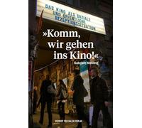 'Komm, wir gehen ins Kino!': Das Kino als soziale und öffentliche Rezeptionssituation