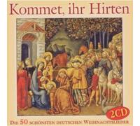 Kommet, ihr Hirten 50 Deutsche Weihnachtslieder