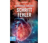 Kommissar Bircher - Schrittfehler: Ostberlin 1980: Als in einer Klinik mehrere Patienten nach Herzschrittmacher-Operationen sterben, stößt Kommissar ... aus Technik, Täuschung und tödlichen Fragen.