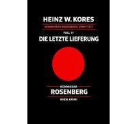 Kommissar Leopold Rosenberg: Fall 11 - Die letzte Lieferung (Kommissar Leopold Rosenberg ermittelt)