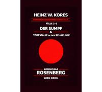 Kommissar Leopold Rosenberg - Fall 2 Der Sumpf / Fall 3 Todesfälle in der Rehaklinik: Ein Wien-Krimi (Kommissar Leopold Rosenberg ermittelt)