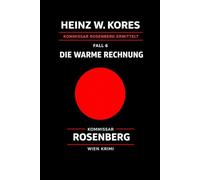 Kommissar Leopold Rosenberg - Fall 6 Die warme Rechnung: Ein Wien-Krimi (Kommissar Leopold Rosenberg ermittelt)