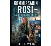 Kommissarin Rosi - Schatten an der Grenze