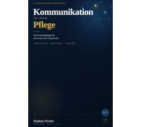 Kommunikation in der Pflege: Ein Praxisleitfaden für internationale Pflegekräfte