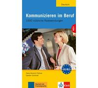 Kommunizieren im beruf: Kommunizieren im Beruf - 1000 nutzliche Redemittel (SIN COLECCION)