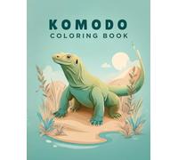 Komodo Coloring Book: Explore Indonesia’s Wild Islands Through Art, Facts, and Adventure (World National Parks Coloring Series)