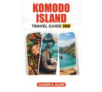 KOMODO ISLAND TRAVEL GUIDE 2026: Top Diving, Dragons, Hidden Beaches & Island Adventure