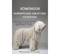 Komondor Hundepflegeanleitung für Besitzer: Schritt-für-Schritt-bewährte Methoden für das Baden, Trocknen und die tägliche Pflege zu Hause