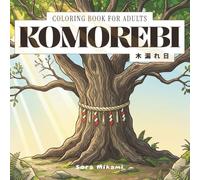 Komorebi Coloring Book: 40 Japanese Art Designs for Adults | Sunlight Through Leaves, Dappled Light & Forest Glow for Relaxation (The Kintsugi Mind: Japanese Philosophy Coloring Collection)