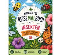 Kompaktes Reisemalbuch mit Insekten: Für kleine Künstler & große Entdecker (Kleine Entdecker)