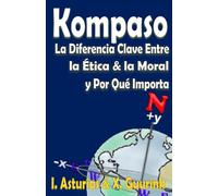 KOMPASO: La Diferencia Clave Entre la Ética & la Moral y Por Qué Importa