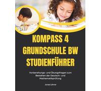 KOMPASS 4 Grundschule BW Studienführer: Vorbereitungs- und Übungsfragen zum Bestehen der Deutsch- und Mathematikprüfung