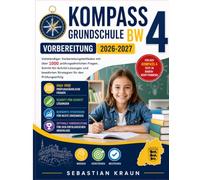 KOMPASS 4 Grundschule BW Vorbereitung 2026-2027: Vollständiger Vorbereitungsleitfaden mit über 1000 prüfungsähnlichen Fragen, ... bewährten Strategien für den Prüfungserfolg