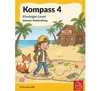 Kompass 4 Intensiv-Vorbereitung - Deutsch - Anfänger: Das Übungsheft für die 4. Klasse Grundschule. Wissenslücken schließen, Grundlagen sichern & ... (Kompass 4 Deutsch Baden-Württemberg)