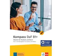 Kompass daf b1+, libro del alumno y de ejercicios edicion hibrida allango: Deutsch für Studium und Beruf. Kurs- und Übungsbuch mit Audios und Videos inklusive Lizenzschlüssel allango (24 Monate)