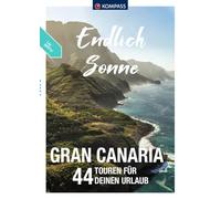 KOMPASS Endlich Sonne - Gran Canaria: 44 Touren für Deinen Urlaub: 3542