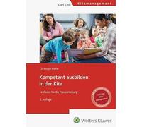 Kompetent ausbilden in der Kita: Leitfaden für die Praxisanleitung
