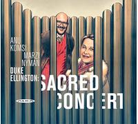 Komsi/Nyman - Duke Ellington: Sacred Concert