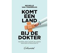 Komt een land bij de dokter: Nederland door de ogen van een straatarts