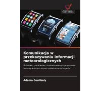 Komunikacja w przekazywaniu informacji meteorologicznych: Rolnictwo, rybo¿ówstwo, hodowla zwierz¿t i gospodarka le¿na s¿ w du¿ym stopniu uzale¿nione od pogody