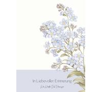 Kondolenzbuch zur Trauerfeier In Liebevoller Erinnerung: Hardcover Hochwertiges Gedenkbuch im A4-Format, 100 Leerseiten für Beileidsbekundungen