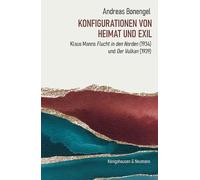 Konfigurationen von Heimat und Exil: Klaus Manns ,Flucht in den Norden' (1934) und ,Der Vulkan' (1939)