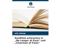 Konflikte erforschen in „No Longer at Ease“ und „Chairman of Fools“
