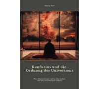 Konfuzius und die Ordnung des Universums: Wie Ahnenrituale und Li das Leben und die Gesellschaft ordnen