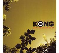 kong - what it seems is what you get