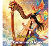 Konghou Coloring Book: For Kids & Adults (52 Cartoon Images of Creative Art) Ancient Chinese plucked string instrument (Music of Tang Dynasty, China) ... Chinese Culture and History Exploration)