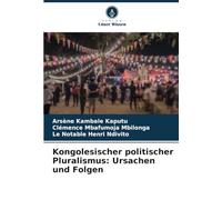 Kongolesischer politischer Pluralismus: Ursachen und Folgen