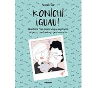 Konichi¡guau!: Quédate con quien saque a pasear al perro un domingo por la noche (Random Cómics)