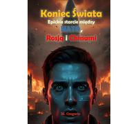 Koniec Świata - Epickie starcie między NATO, Rosją i Chinami: Od iskry na niebie do nuklearnej zimy. Trzy imperia niszczą się nawzajem w walce o ... Jedynym dziedzicem planety pozostaje popiół.