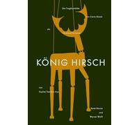KOnig Hirsch /allemand: Die Tragikomödie von Carlo Gozzi als Marionettenspiel von Sophie Taeuber-Arp, René Morax und Werner Wolff