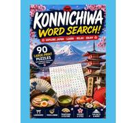 KONNICHIWA WORD SEARCH!: 90 Large-Print Puzzles for the Love of Japan