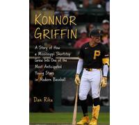 KONNOR GRIFFIN: A Story of How a Mississippi Shortstop Grew Into One of the Most Anticipated Young Stars in Modern Baseball