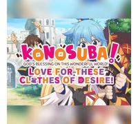 KONOSUBA: God's Blessing on this Wonderful World - Love For These Clothes Of Desire (PC) Steam Key - GLOBAL
