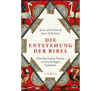 Konrad Schmid J Die Entstehung der Bibel: Von den ersten Texten zu d (Tapa dura)