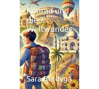 Konrad und die 7 Weltwunder (Konrad und die Welt der Wunder)