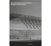 Konrad Wachsmann and the Grapevine Structure