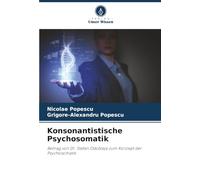 Konsonantistische Psychosomatik: Beitrag von Dr. Stefan Odobleja zum Konzept der Psychosomatik