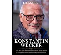 Konstantin Wecker Biografie: Das Leben und Erbe eines revolutionären Musik-Ikonen: Wie er die kulturelle Landschaft Deutschlands prägte