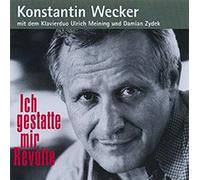 Konstantin Wecker - Ich Gestatte Mir Revol