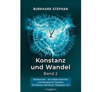 Konstanz und Wandel - Band 2: Biodiversität - die Vielfalt biotischer und ökologischer Systeme. Die Ebenen Individuum, Population, Art