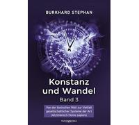 Konstanz und Wandel - Band 3: Von der biotischen Welt zur Vielfalt gesellschaftlicher Systeme der Art Jetztmensch Homo sapiens